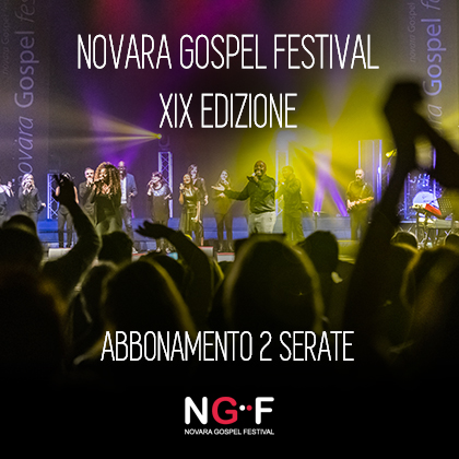 Concerti Novara Gospel Festival 2023 - Biglietti Abbonamento Due Serate